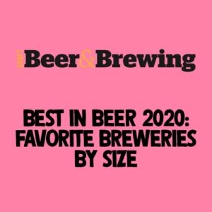 craft beer and brewing best in beer 2020: favorite breweries by size press clipping