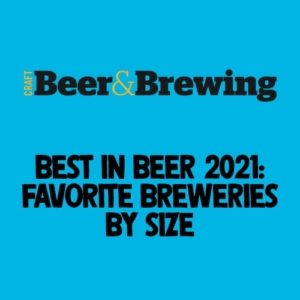 craft beer and brewing best in beer 2021: favorite breweries by size press clipping