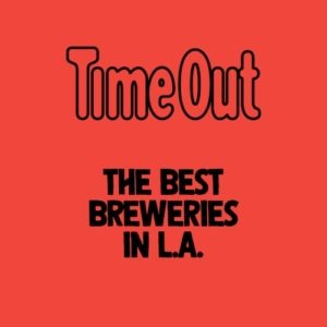 Time out mag the best breweries in L.a. press clipping
