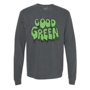 Long sleeve gray tee with Good Green dripping logo font in green.