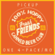 A graphic ad with an orange background and yellow border reads: "PICKUP 100% Hoppy Fresh Friends Canned Beer Club ONE 4-PACK/MO" in bold, playful fonts inside a circular design.