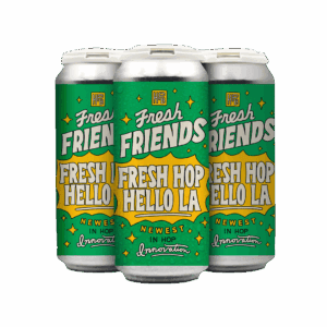 Three green and yellow beer cans labeled "Fresh Friends Fresh Hop Hello LA" with "Newest in Hop Innovation" written at the bottom, arranged in a triangular formation on a white background.
