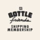 Black text on a beige background displays "Bottle Friends (Shipping) Membership," with "Friends" in cursive and the other words in bold, uppercase letters.